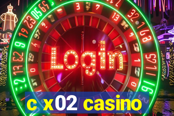 c x02 casino